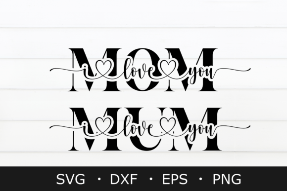 I Love You Mom SVG | Mother's Day SVG PNG | Heartfelt Design